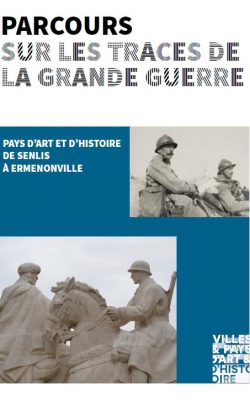 Auf den Spuren des Großen Krieges in Senlis