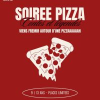 Soirée pizza « Contes et légendes » – 9 à 13 ans
