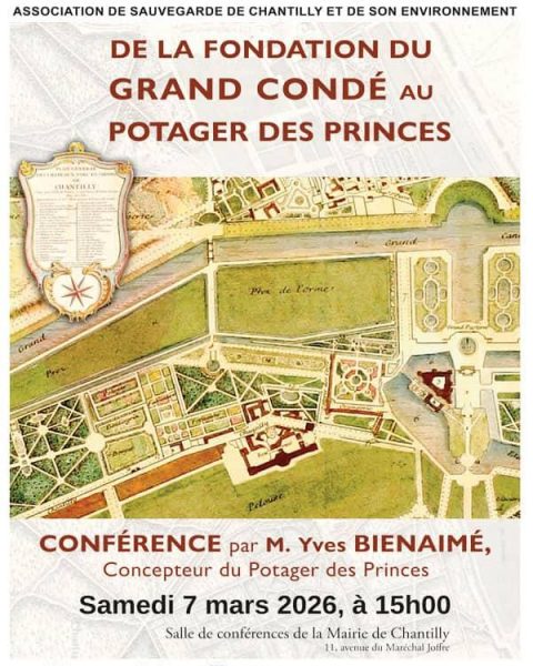 Conférence de l&rsquo;ASCE « De la fondation du Grand Condé au Potager des Princes » par Yves Bienaimé à Chantilly