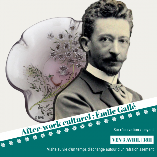 After-work culturel – Émile Gallé