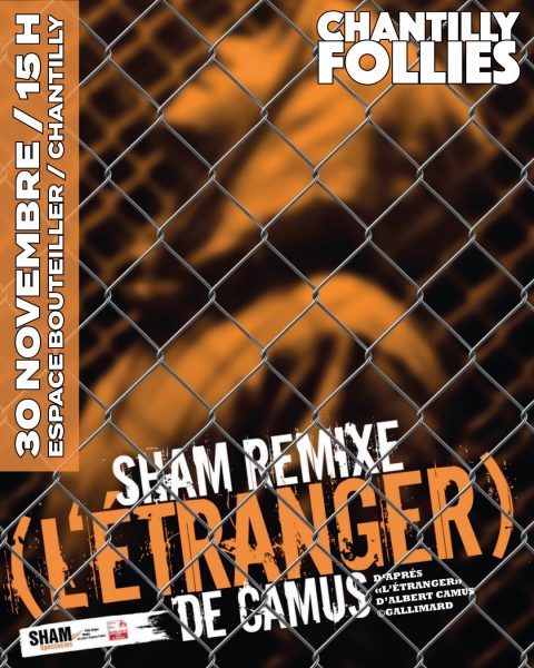 Chantilly Follies – SHAM remixe « L’Étranger » d’Albert Camus à l’Espace Bouteiller de Chantilly