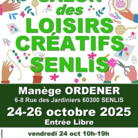 Salon des Loisirs Créatifs au manège Ordener de Senlis