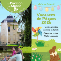 Vacances de Pâques au Pavillon de Manse