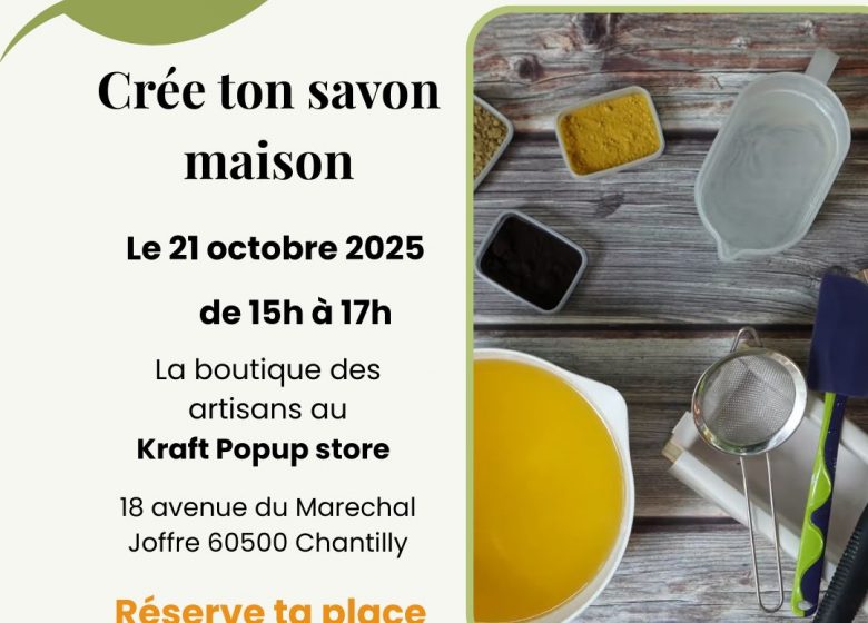 Atelier Saponification : Créez votre savon au Kraft Pop Up Store de Chantilly