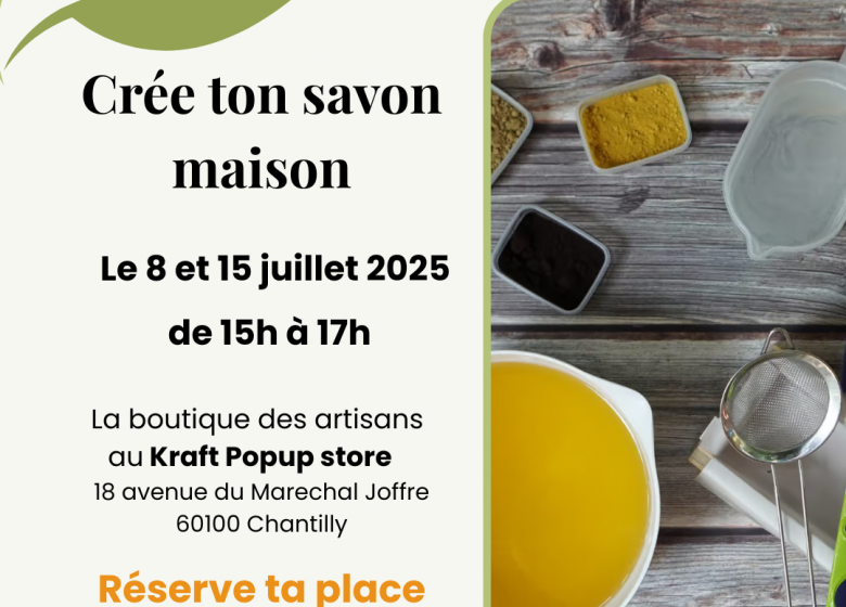 Atelier Saponification : Créez votre savon au Kraft Pop Up Store de Chantilly