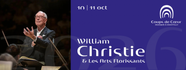 Coups de Coeur à Chantilly – William Christie & Les Arts Florissants